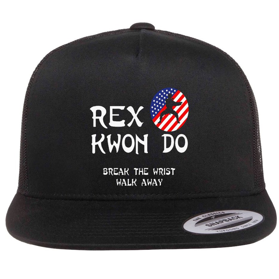Break The Wrist Walk Away Rex Kwon Do Flat Bill Trucker Hat