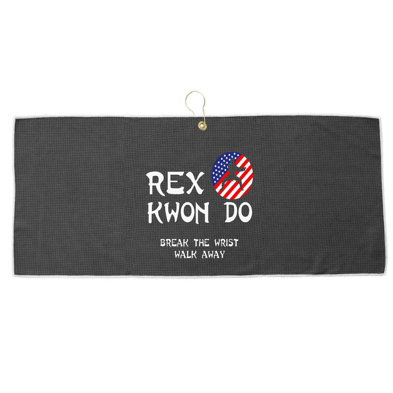 Break The Wrist Walk Away Rex Kwon Do Large Microfiber Waffle Golf Towel