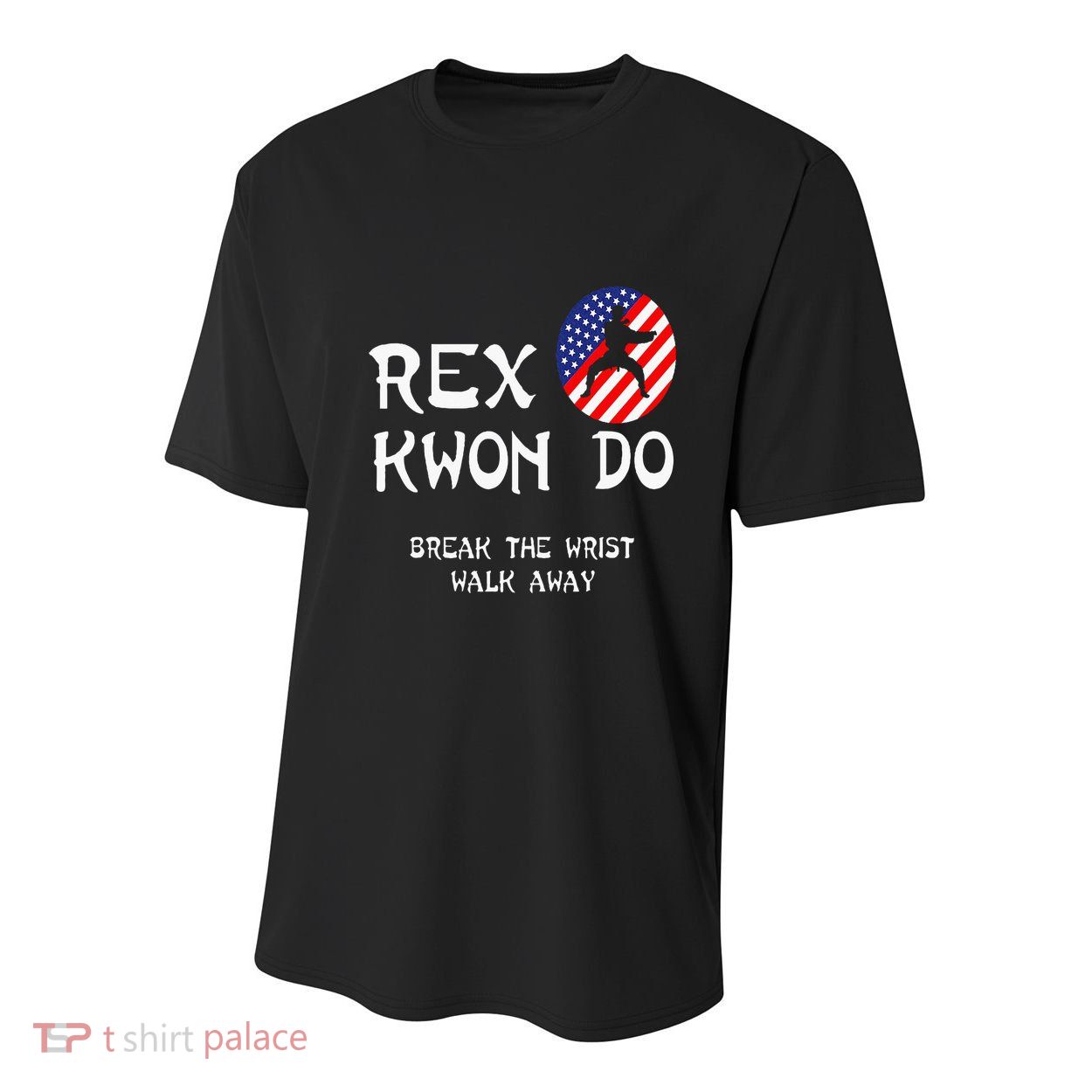 Break The Wrist Walk Away Rex Kwon Do Youth Performance Sprint T-Shirt