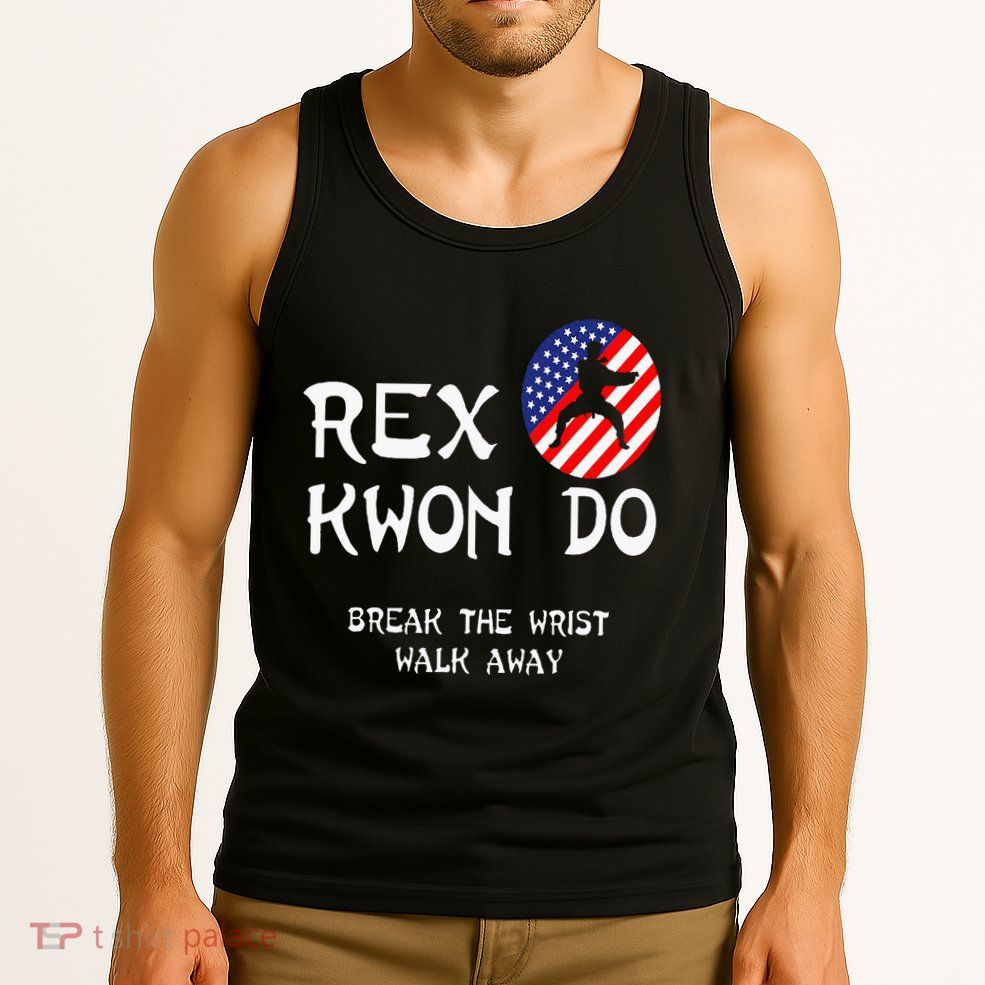 Break The Wrist Walk Away Rex Kwon Do Tank Top