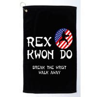 Break The Wrist Walk Away Rex Kwon Do Golf Towel