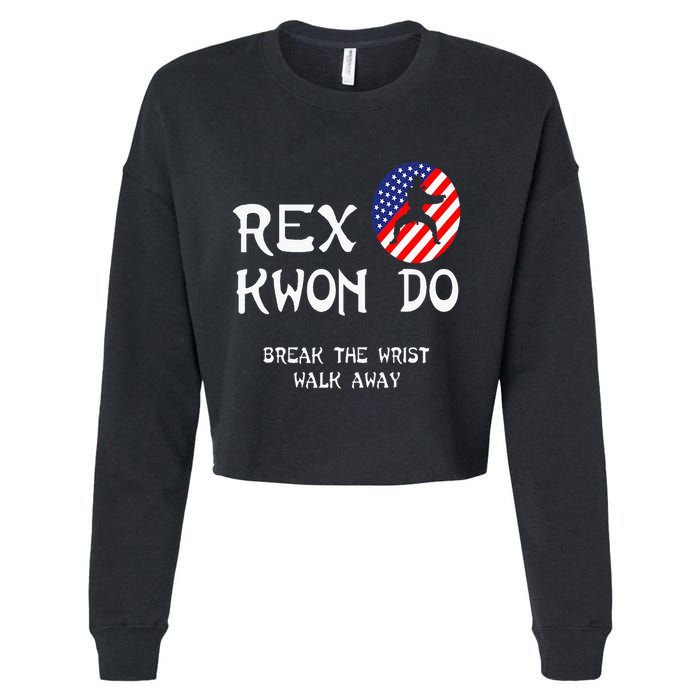 Break The Wrist Walk Away Rex Kwon Do Cropped Pullover Crew