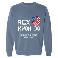 Break The Wrist Walk Away Rex Kwon Do Garment-Dyed Sweatshirt