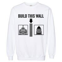 Build This Wall Separation of Church And State USA Garment-Dyed Sweatshirt