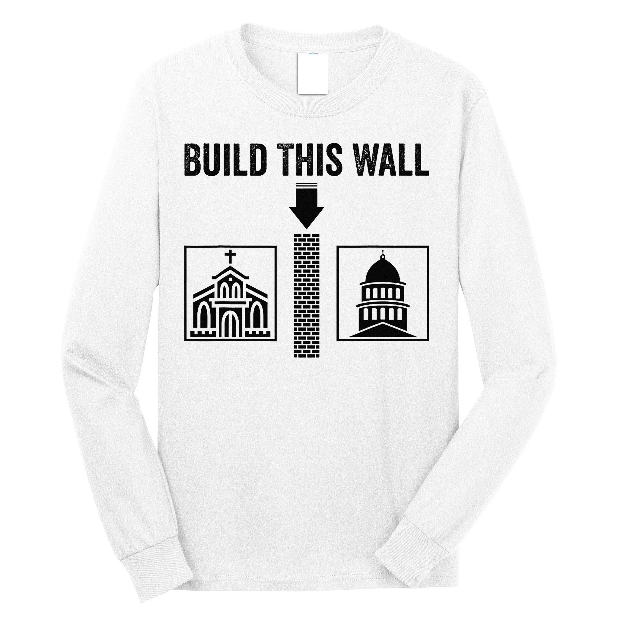 Build This Wall Separation of Church And State USA Long Sleeve Shirt