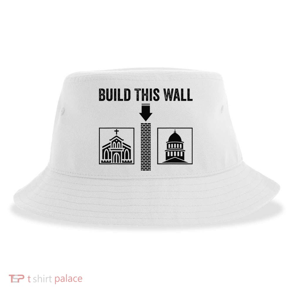 Build This Wall Separation of Church And State USA Sustainable Bucket Hat