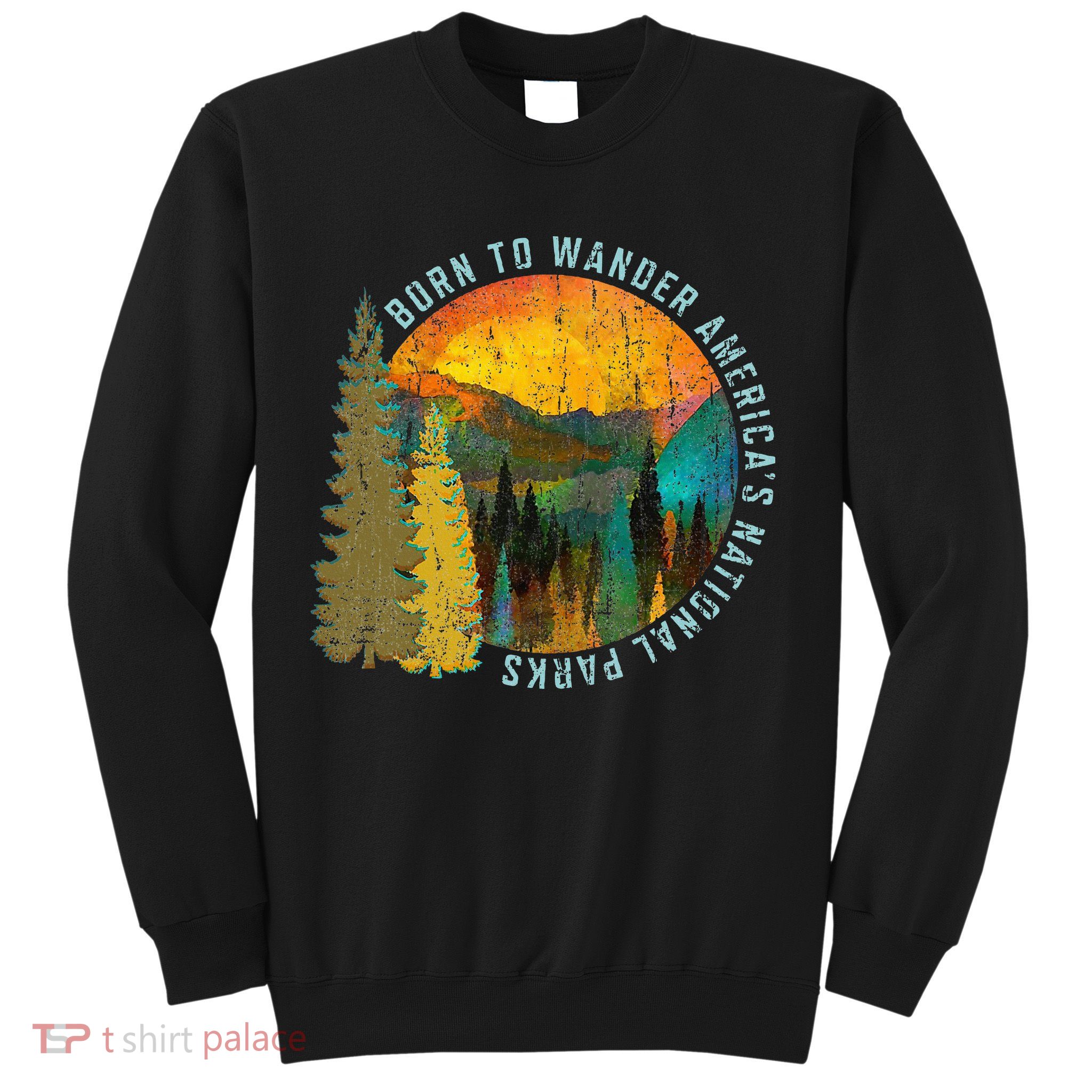 Born To Wander Americas National Parks Vintage Sweatshirt