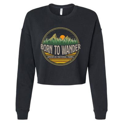 Born To Wander Americas National Parks Vintage Retro Cropped Pullover Crew