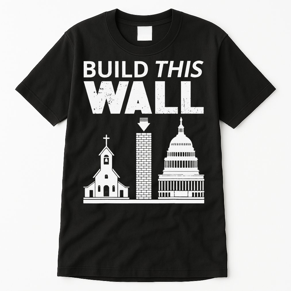 Build This Wall Separation of Church And State USA Tall T-Shirt
