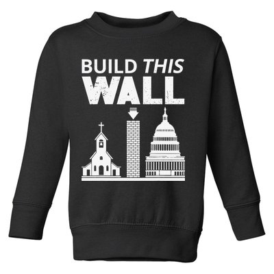 Build This Wall Separation of Church And State USA Toddler Sweatshirt
