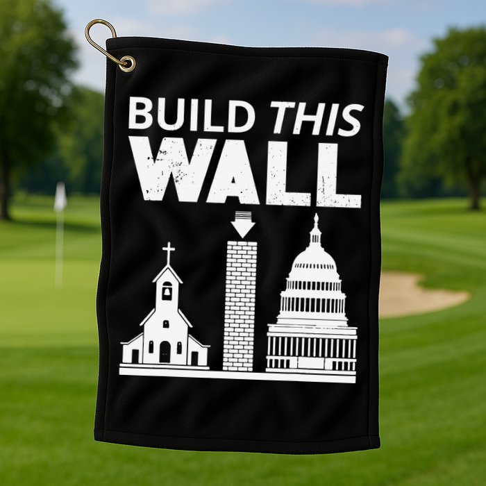 Build This Wall Separation of Church And State USA Golf Towel