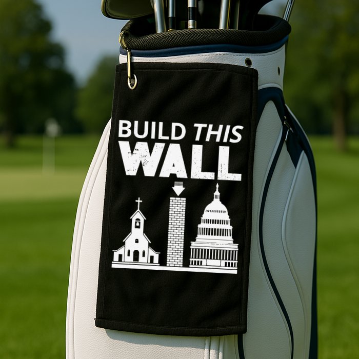 Build This Wall Separation of Church And State USA Golf Towel