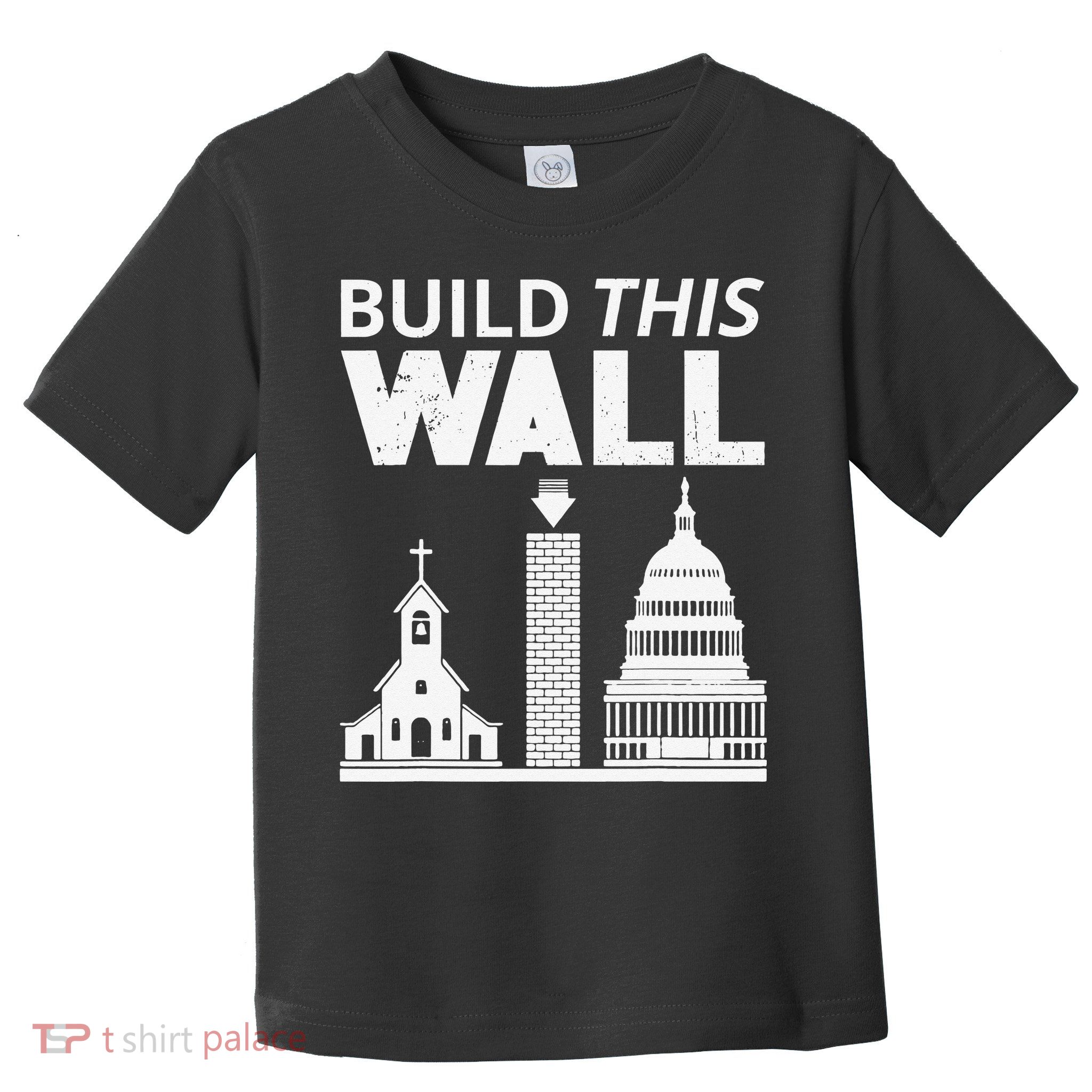 Build This Wall Separation of Church And State USA Toddler T-Shirt