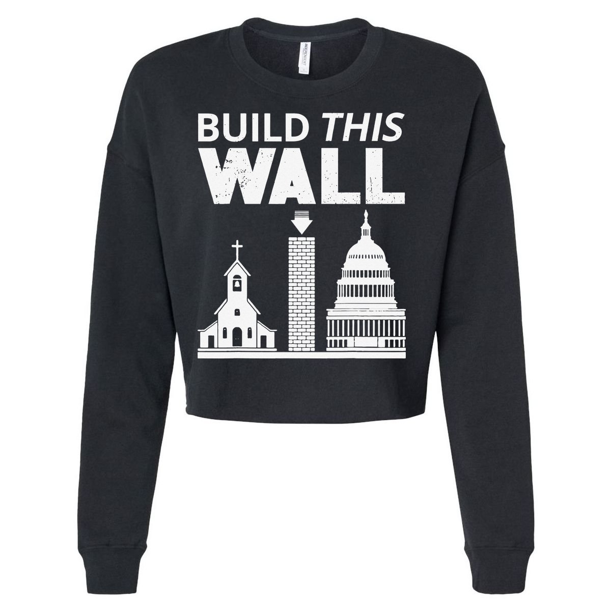 Build This Wall Separation of Church And State USA Cropped Pullover Crew