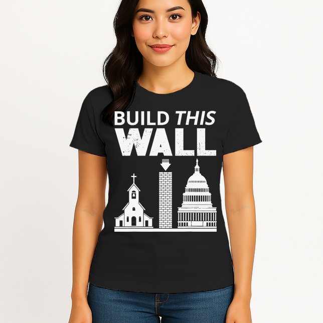 Build This Wall Separation of Church And State USA Womens T-Shirt
