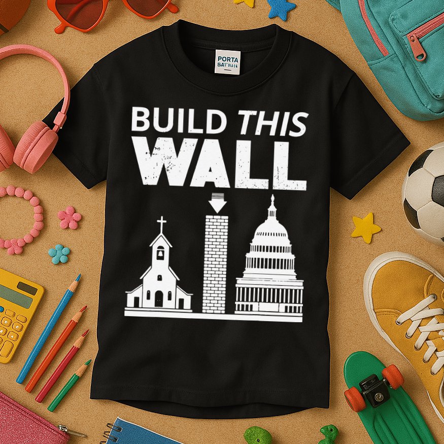 Build This Wall Separation of Church And State USA Kids T-Shirt