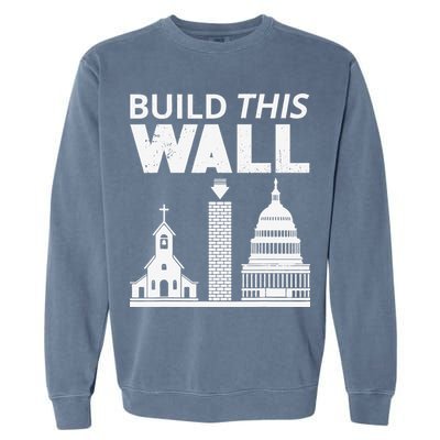 Build This Wall Separation of Church And State USA Garment-Dyed Sweatshirt