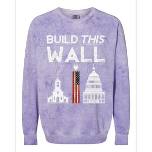 Build This Wall Separation Of Church And State Usa Gift Colorblast Crewneck Sweatshirt