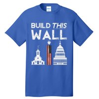 Build This Wall Separation Of Church And State Usa Gift Tall T-Shirt