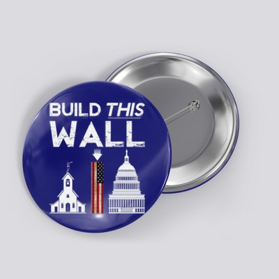 Build This Wall Separation Of Church And State Usa Gift Button