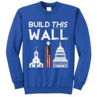 Build This Wall Separation Of Church And State Usa Gift Tall Sweatshirt