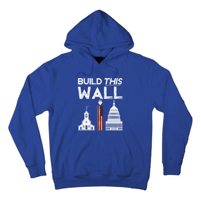 Build This Wall Separation Of Church And State Usa Gift Tall Hoodie