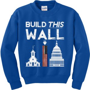 Build This Wall Separation Of Church And State Usa Gift Kids Sweatshirt