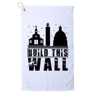 Build This Wall Separation Of Church And State Usa Gift Platinum Collection Golf Towel