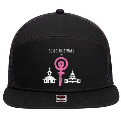 Build This Wall Separate Church And State 7 Panel Mesh Trucker Snapback Hat