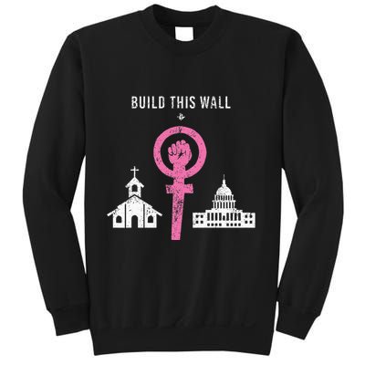 Build This Wall Separate Church And State Sweatshirt