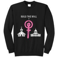 Build This Wall Separate Church And State Sweatshirt