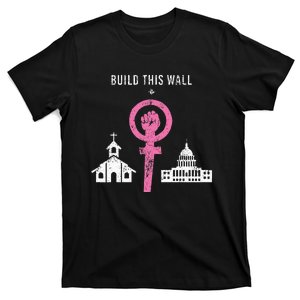 Build This Wall Separate Church And State T-Shirt