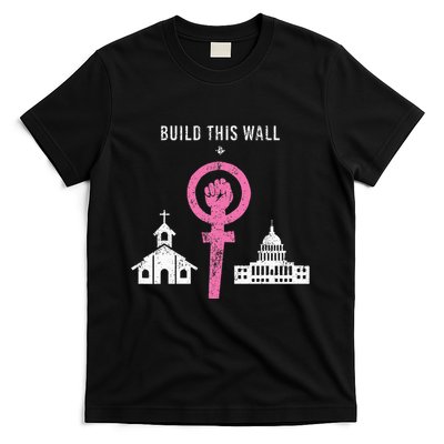 Build This Wall Separate Church And State T-Shirt