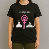 Build This Wall Separate Church And State T-Shirt