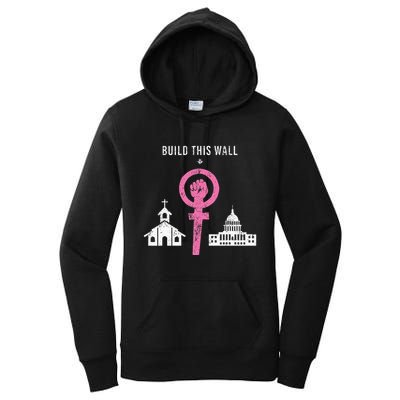 Build This Wall Separate Church And State Women's Pullover Hoodie