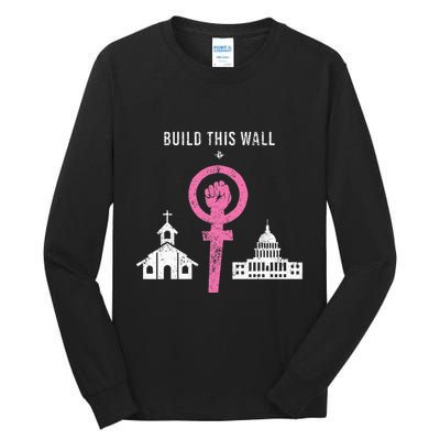 Build This Wall Separate Church And State Tall Long Sleeve T-Shirt