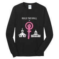 Build This Wall Separate Church And State Tall Long Sleeve T-Shirt