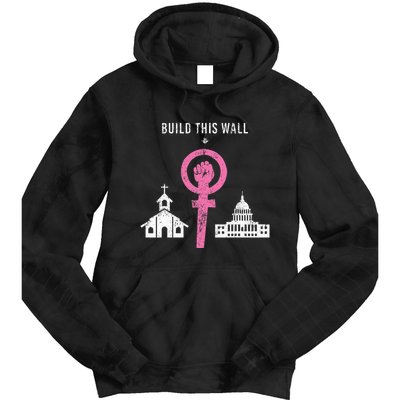 Build This Wall Separate Church And State Tie Dye Hoodie