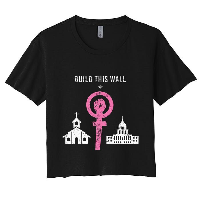 Build This Wall Separate Church And State Crop Top