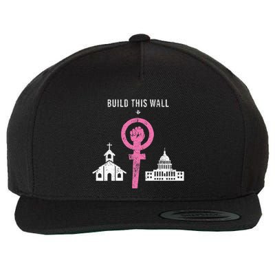 Build This Wall Separate Church And State Wool Snapback Cap