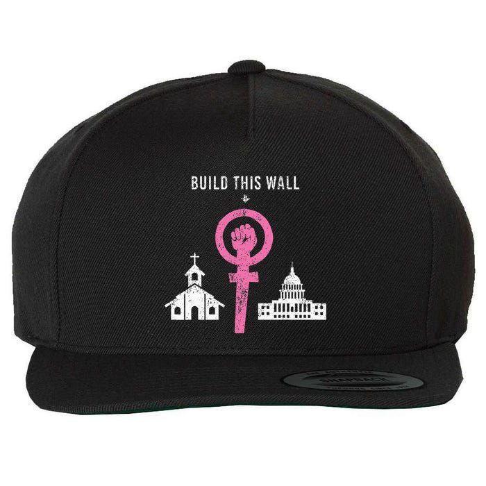Build This Wall Separate Church And State Wool Snapback Cap