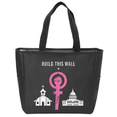 Build This Wall Separate Church And State Zip Tote Bag