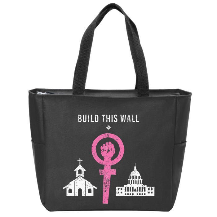 Build This Wall Separate Church And State Zip Tote Bag