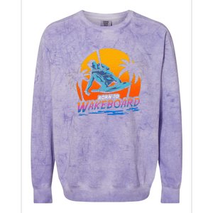 Born To Wakeboard Cool Wakeboarder Colorblast Crewneck Sweatshirt