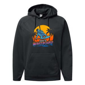 Born To Wakeboard Cool Wakeboarder Performance Fleece Hoodie