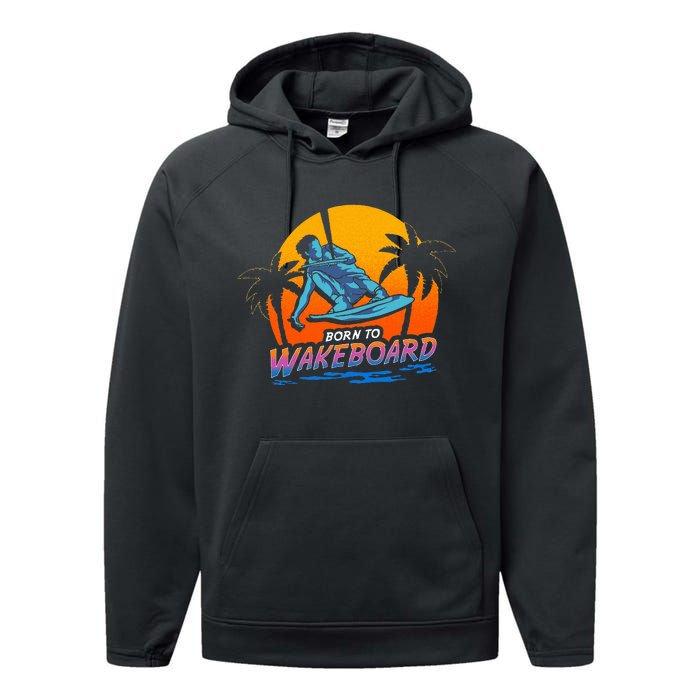 Born To Wakeboard Cool Wakeboarder Performance Fleece Hoodie