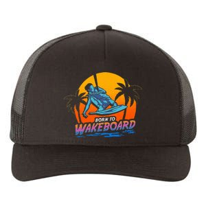 Born To Wakeboard Cool Wakeboarder Yupoong Adult 5-Panel Trucker Hat