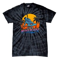 Born To Wakeboard Cool Wakeboarder Tie-Dye T-Shirt