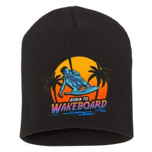 Born To Wakeboard Cool Wakeboarder Short Acrylic Beanie