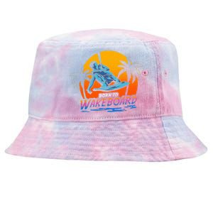 Born To Wakeboard Cool Wakeboarder Tie-Dyed Bucket Hat